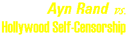Ayn Rand vs. Hollywood Self-Censorship